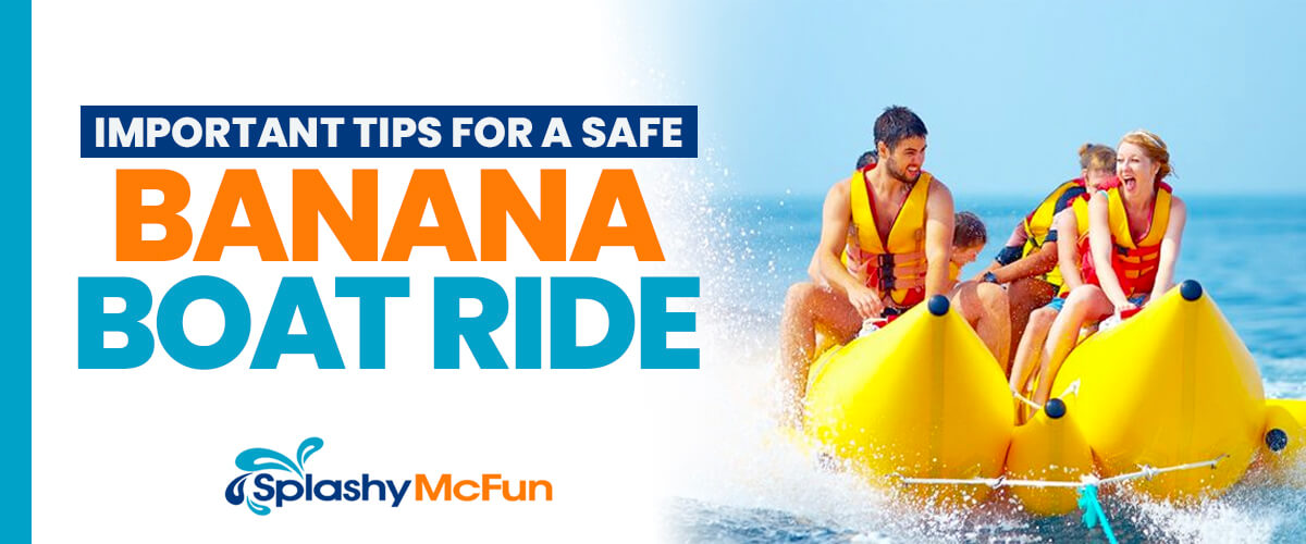 Important Tips for a Safe Banana Boat Ride
